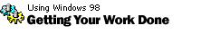 Getting Your Work Done