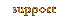 s u p p o r t