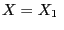 $ X = X_1 \;$